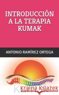 Introducción a la Terapia Kumak Ramirez Ortega, Antonio 9781719808255