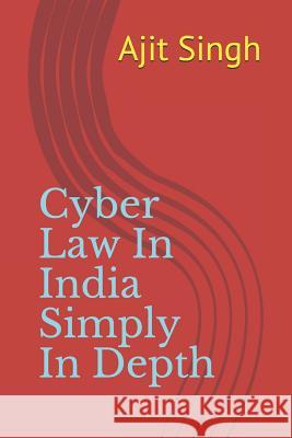 Cyber Law In India Simply In Depth Singh, Samiksha 9781719810388 Independently Published