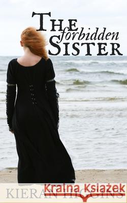 The Forbidden Sister Kieran Higgins 9781719810432