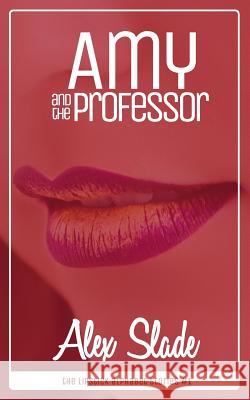 Amy and the Professor Alex Slade 9781719811811 Independently Published