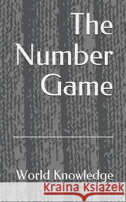 The Number Game World Knowledge 9781719812894 Independently Published