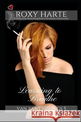 Learning to Breathe: Jessica Book One Roxy Harte 9781719814850 Independently Published