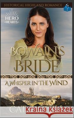 Bowain's Bride - A Whsiper in the Wind: A Tale of Love and Faith in the Highlands - Historical Highland Romance Cat McGill 9781719819596