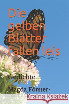 Die Gelben Blätter Fallen Leis: Gedichte Seifert, Stefan 9781719819718 Independently Published