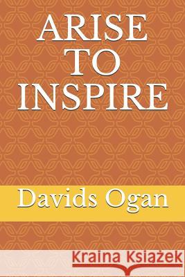 Arise to Inspire Peace Agbo Davids Ogan 9781719824071 Independently Published