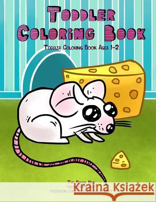 Toddler Coloring Book: Toddler Coloring Books Ages 1-2 Melissa Smith 9781719824422 Independently Published