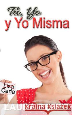Tu, Yo Y Yo Misma Laura Benet 9781719827997 Independently Published