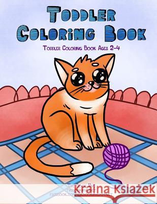 Toddler Coloring Book: Toddler Coloring Books Ages 2-4 Melissa Smith 9781719828239