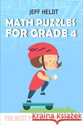 Math Puzzles For Grade 4: Sudoku Puzzles - The Best Puzzles Collection Heldt, Jeff 9781719828369 Independently Published