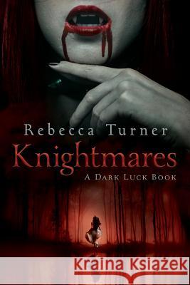 Knightmares: A Dark Luck Book Kelly DeLong Rebecca Turner 9781719833790