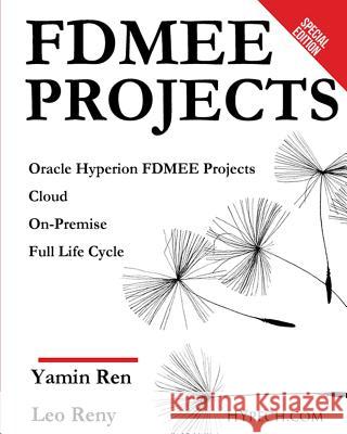 Fdmee Projects: Hyperion Cloud and On-Premise Leo Reny Yamin Ren 9781719838832 Independently Published