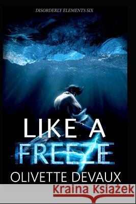 Like a Freeze Olivette Devaux 9781719839150 Independently Published