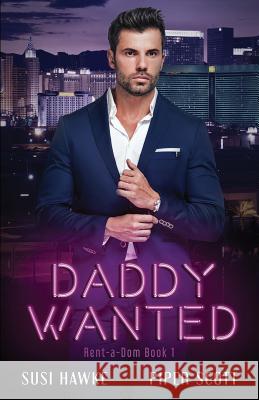 Daddy Wanted Piper Scott Susi Hawke 9781719857567 Independently Published