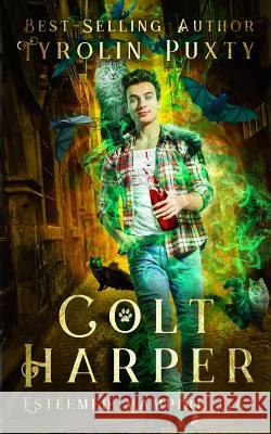 Colt Harper: Esteemed Vampire Cat Tyrolin Puxty 9781719858441 Independently Published