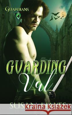 Guarding Val Susan Hayes 9781719858601 Independently Published