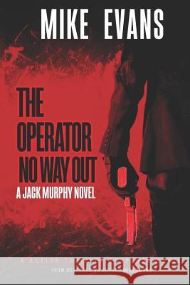 The Operator: No Way Out Mike Evans 9781719861830 Independently Published