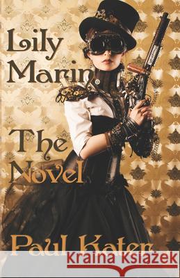 Lily Marin - The Novel Paul Kater 9781719864589