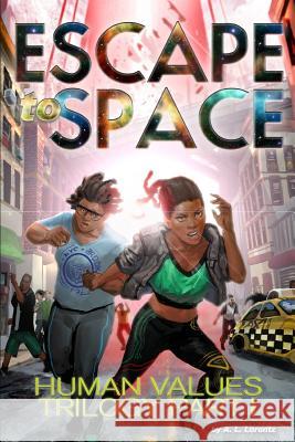 Escape to Space: Human Values Trilogy: Book I A. L. Lorentz 9781719865098 Independently Published