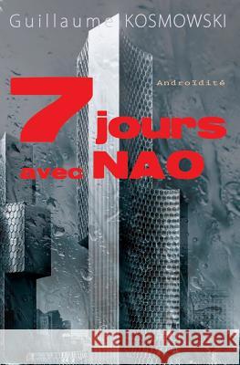 7 Jours Avec Nao Guillaume Kosmowski 9781719865586 Independently Published