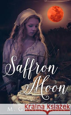 Saffron Moon M. Ganendran 9781719866347