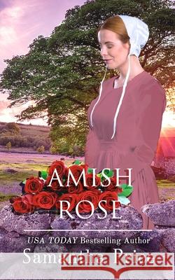 Amish Rose: Amish Romance Samantha Price 9781719868549 Independently Published
