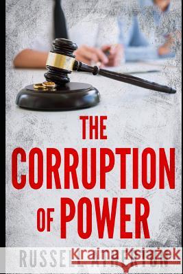 The Corruption of Power Pro_ebookcovers                          Russell Atherton 9781719888813 
