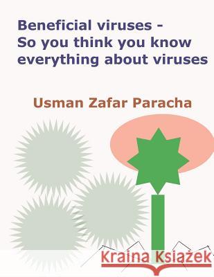 Beneficial Viruses Usman Zafar Paracha 9781719891011