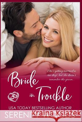 Bride in Trouble Serenity Woods 9781719891233 Independently Published