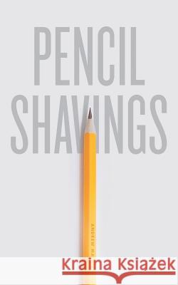 Pencil Shavings Andrew Mathis 9781719898720