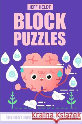 Block Puzzles: Patchwork Puzzles - The Best Japanese Puzzles Collection Jeff Heldt 9781719901161 Independently Published