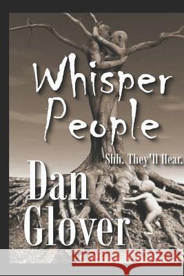 Whisper People Dan Glover 9781719901895 Independently Published