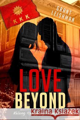 Love Beyond: Walang Hanggang Pagmamahal Grant Leishman 9781719907217 Independently Published