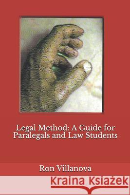 Legal Method: A Guide for Paralegals and Law Students Ron Villanova 9781719909815 Independently Published