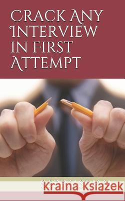 Crack Any Interview in First Attempt S. Srivastava 9781719910408 Independently Published