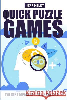 Quick Puzzle Games: No Four In A Row Puzzles - The Best Japanese Puzzles Collection Heldt, Jeff 9781719912242 Independently Published