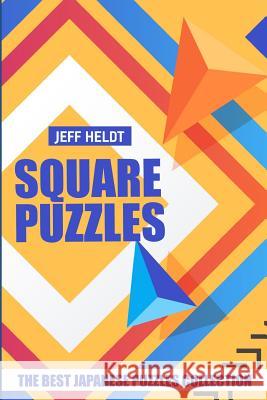 Square Puzzles: Nuribou Puzzles - The Best Japanese Puzzles Collection Jeff Heldt 9781719912389 Independently Published