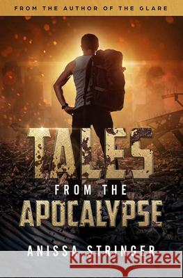 Tales from the Apocalypse Anissa Stringer 9781719915083