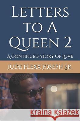 Letters to a Queen 2: A Continued Story of Love Jude Flexx Josep 9781719915762 Independently Published