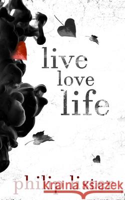 Live Love Life Philip Lister 9781719917995