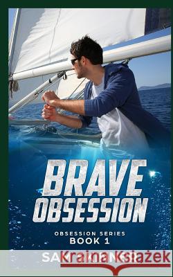 Brave Obsession: Obsession Series Book 1 Sam Skinner 9781719918015 Independently Published