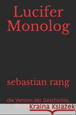 Lucifer Monolog: Die Version Der Geschichte, Die Nie Erzählt Wurde Rangel, Alejandro 9781719919494 Independently Published