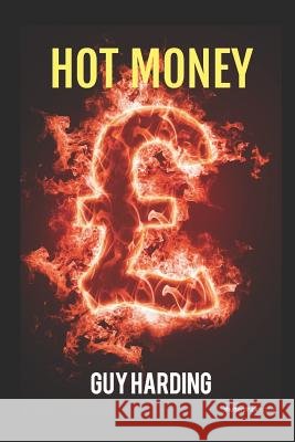 Hot Money Guy Harding 9781719921244
