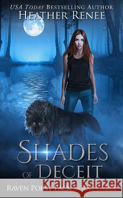 Shades of Deceit Heather Renee 9781719921459 Independently Published