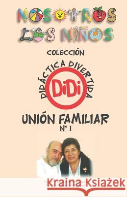 Unión Familiar 1: Didáctica Divertida Rivera, Marycarmen 9781719925488 Independently Published