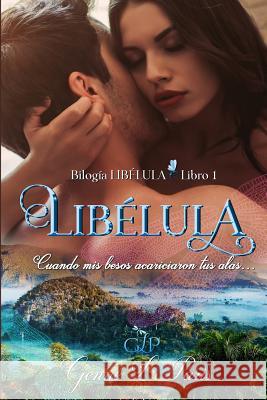 Libélula 1: Cuando mis besos acariciaron tus alas... Paris, Genne L. 9781719927741 Independently Published