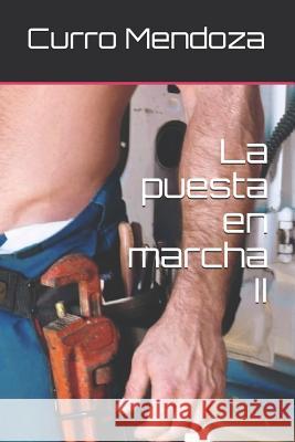 La Puesta En Marcha II Curro Mendoza 9781719928489