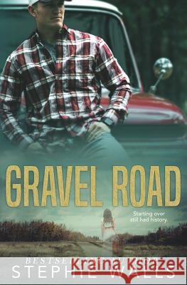 Gravel Road Stephie Walls 9781719929783