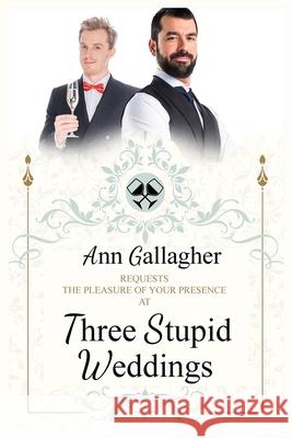 Three Stupid Weddings Ann Gallagher 9781719930314