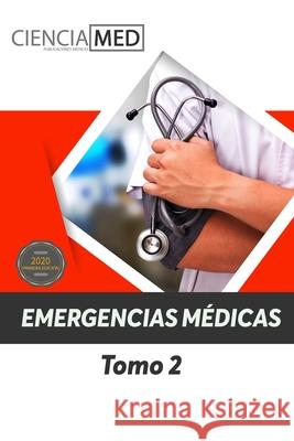 Emergencias Médicas: Tomo 2 Mejía Sabando, Italo José 9781719932622 Independently Published