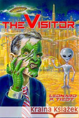 The Visitor Leonard P. Tiedt 9781719936927 Independently Published